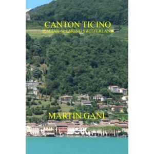 Gani, Martin CANTON TICINO (ITALIAN-SPEAKING SWITZERLAND) Gani, Martin CANTON TICINO (ITALIAN-SPEAKING SWITZERLAND)