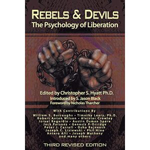 Hyatt, Christopher S. Rebels and Devils: The Psychology of Liberation: The Psychology of Liberation: 2nd Revised Edition Hyatt, Christopher S. Rebels and Devils: The Psychology of Liberation: The Psychology of Liberation: 2nd Revised Edition