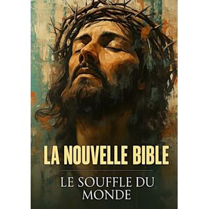Desmazeau, Laurent LA BIBLE MODERNE: LE SOUFFLE DU MONDE Un texte visionnaire, poétique et universel. (Livres de Noël /Romance, Drame et Thriller) Desmazeau, Laurent LA BIBLE MODERNE: LE SOUFFLE DU MONDE Un texte visionnaire, poétique et universel. (Livres de Noël /Romance, Drame et Thriller)