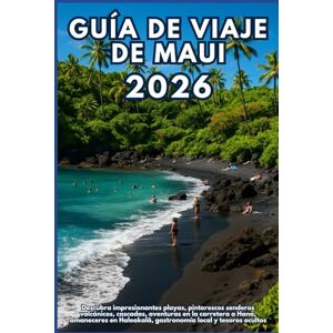 WILDER, JONAS Guía de viaje de Maui, 2026: Descubra impresionantes playas, pintorescos senderos volcánicos, cascadas, aventuras en la carretera a Hana, amaneceres en Haleakalā, gastronomía local y tesoros ocultos WILDER, JONAS Guía de viaje de Maui, 2026: Descubra impresionantes playas, pintorescos senderos volcánicos, cascadas, aventuras en la carretera a Hana, amaneceres en Haleakalā, gastronomía local y tesoros ocultos