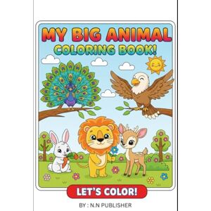 NAWAZ, MR NABEEL SAROOR y Big Fun Animals Coloring Book for Toddlers and Preschoolers: 12 Easy & Simple Pictures of Animals (Ages 3-6) NAWAZ, MR NABEEL SAROOR y Big Fun Animals Coloring Book for Toddlers and Preschoolers: 12 Easy & Simple Pictures of Animals (Ages 3-6)