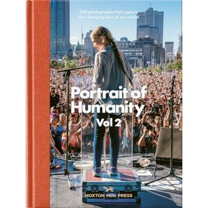 Hoxton Mini Press Portrait Of Humanity Vol 2: 200 photographs that capture the changing face of our world Hoxton Mini Press Portrait Of Humanity Vol 2: 200 photographs that capture the changing face of our world