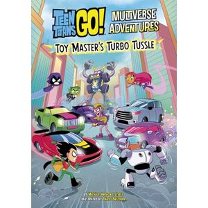 Steele, Michael Anthony Toy Master's Turbo Tussle (Teen Titans Go! Multiverse Adventures) Steele, Michael Anthony Toy Master's Turbo Tussle (Teen Titans Go! Multiverse Adventures)