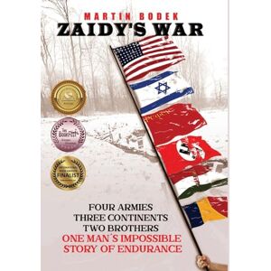 Bodek, Martin Zaidy's War: Four Armies, Three Continents, Two Brothers. One Man's Impossible Story of Endurance (Holocaust Survivor True Stories WWII) Bodek, Martin Zaidy's War: Four Armies, Three Continents, Two Brothers. One Man's Impossible Story of Endurance (Holocaust Survivor True Stories WWII)