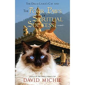 Michie, David The Dalai Lama's Cat and The Four Paws of Spiritual Success: 4 (Dalai Lama's Cat Series) Michie, David The Dalai Lama's Cat and The Four Paws of Spiritual Success: 4 (Dalai Lama's Cat Series)