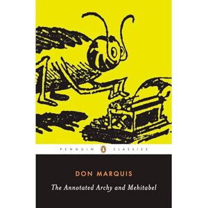 Marquis, Don The Annotated Archy and Mehitabel (Penguin Classics) Marquis, Don The Annotated Archy and Mehitabel (Penguin Classics)