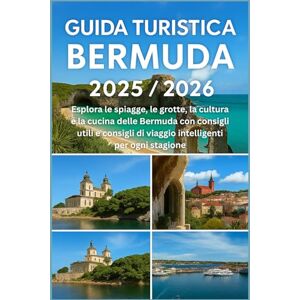 HARDING, JAMES D. GUIDA TURISTICA BERMUDA 2025/2026: Esplora le spiagge, le grotte, la cultura e la cucina delle Bermuda con consigli utili e consigli di viaggio intelligenti per ogni stagione HARDING, JAMES D. GUIDA TURISTICA BERMUDA 2025/2026: Esplora le spiagge, le grotte, la cultura e la cucina delle Bermuda con consigli utili e consigli di viaggio intelligenti per ogni stagione