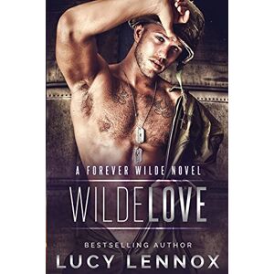 Lennox, Lucy Wilde Love: A Forever Wilde Novel Lennox, Lucy Wilde Love: A Forever Wilde Novel