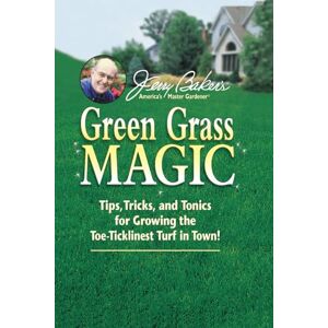 Baker, Jerry Jerry Baker’s Green Grass Magic: DIY Lawn Care Guide with Homemade Tonics, DIY Fertilizer Recipes, and Easy Tips to Grow Lush Green Grass, Control ... Repair Patchy Lawns Without Harsh Chemicals Baker, Jerry Jerry Baker’s Green Grass Magic: DIY Lawn Care Guide with Homemade Tonics, DIY Fertilizer Recipes, and Easy Tips to Grow Lush Green Grass, Control ... Repair Patchy Lawns Without Harsh Chemicals