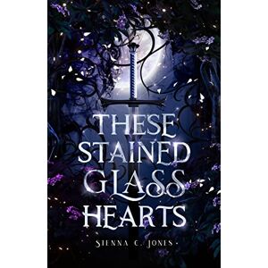 Jones, Sienna C These Stained Glass Hearts: 1 Jones, Sienna C These Stained Glass Hearts: 1
