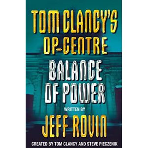 Clancy, Tom BALANCE OF POWER: Book 5 (Tom Clancy’s Op-Centre) Clancy, Tom BALANCE OF POWER: Book 5 (Tom Clancy’s Op-Centre)