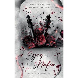 Queen, Samantha Eyes of the Mafia: Brüder im Schatten (Das packende Prequel zu "Those Blue Eyes") Queen, Samantha Eyes of the Mafia: Brüder im Schatten (Das packende Prequel zu "Those Blue Eyes")