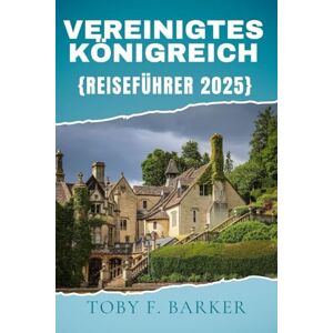 Barker Vereinigtes Königreich Reiseführer 2025 Barker Vereinigtes Königreich Reiseführer 2025