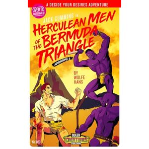 Hans, Wolfe Jack Cumming: In The Herculean Men of the Bermuda Triangle: Adventure 2: 23 (Queer Creature Publishing) Hans, Wolfe Jack Cumming: In The Herculean Men of the Bermuda Triangle: Adventure 2: 23 (Queer Creature Publishing)