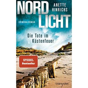 Hinrichs, Anette Nordlicht Die Tote im Küstenfeuer: Kriminalroman Die SPIEGEL-Nr.1-Bestsellerreihe um das deutsch-dänische Ermittlerduo Hinrichs, Anette Nordlicht Die Tote im Küstenfeuer: Kriminalroman Die SPIEGEL-Nr.1-Bestsellerreihe um das deutsch-dänische Ermittlerduo