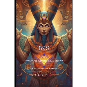 (SILENOS), La Tejedora de Mundos BES: El Guardián Grotesco y Festivo del Nilo (EGIPTO) (SILENOS), La Tejedora de Mundos BES: El Guardián Grotesco y Festivo del Nilo (EGIPTO)