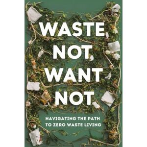 Stanton Waste Not, Want Not: Navigating the Path to Zero Waste Living Stanton Waste Not, Want Not: Navigating the Path to Zero Waste Living