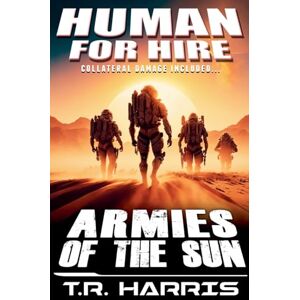 Harris, T R Human for Hire (5) Armies of the Sun Harris, T R Human for Hire (5) Armies of the Sun