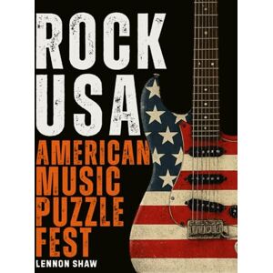 Shaw, Lennon Rock USA American Music Puzzle Fest: Test Your Knowledge of the USA’s Greatest Rock Legends (Music Puzzle Books) Shaw, Lennon Rock USA American Music Puzzle Fest: Test Your Knowledge of the USA’s Greatest Rock Legends (Music Puzzle Books)