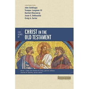 Zondervan Five Views of Christ in the Old Testament: Genre, Authorial Intent, and the Nature of Scripture (Counterpoints: Bible and Theology) Zondervan Five Views of Christ in the Old Testament: Genre, Authorial Intent, and the Nature of Scripture (Counterpoints: Bible and Theology)