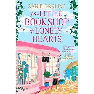 Darling, Annie The Little Bookshop of Lonely Hearts: A feel-good funny romance novel for book lovers Darling, Annie The Little Bookshop of Lonely Hearts: A feel-good funny romance novel for book lovers