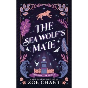 Chant, Zoe The Sea Wolf's Mate (Hideaway Cove) Chant, Zoe The Sea Wolf's Mate (Hideaway Cove)