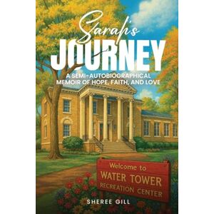 Gill, Sheree Sarah's Journey Gill, Sheree Sarah's Journey