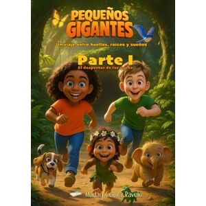 Gomez Ravelo, Maday Pequeños gigantes – El despertar de las raíces: Un viaje entre huellas, raíces y sueños: 7 (Semillas en la Oscuridad) Gomez Ravelo, Maday Pequeños gigantes – El despertar de las raíces: Un viaje entre huellas, raíces y sueños: 7 (Semillas en la Oscuridad)