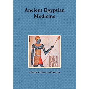 Savona-Ventura, Charles Ancient Egyptian Medicine Savona-Ventura, Charles Ancient Egyptian Medicine