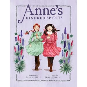 George, Kallie Anne's Kindred Spirits: Inspired by Anne of Green Gables: 2 (Anne Chapter Book) George, Kallie Anne's Kindred Spirits: Inspired by Anne of Green Gables: 2 (Anne Chapter Book)