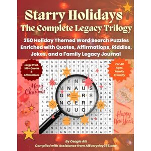 Alli, Osagie Starry Holidays: The Complete Legacy Trilogy: 350 Holiday Themed Word Search Puzzles Enriched with Quotes, Affirmations, Riddles, Jokes, and a Family Legacy Journal Alli, Osagie Starry Holidays: The Complete Legacy Trilogy: 350 Holiday Themed Word Search Puzzles Enriched with Quotes, Affirmations, Riddles, Jokes, and a Family Legacy Journal