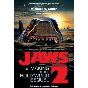 Smith, Pastor Michael A Jaws 2: The Making of the Hollywood Sequel, Updated and Expanded Edition: (Softcover Color Edition) Smith, Pastor Michael A Jaws 2: The Making of the Hollywood Sequel, Updated and Expanded Edition: (Softcover Color Edition)