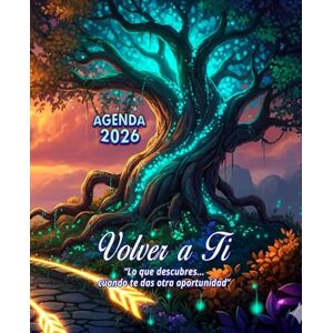 Peña Cuevas, Carmen Volver a ti Agenda 2026: Lo que descubres... cuando te das otra oportunidad Peña Cuevas, Carmen Volver a ti Agenda 2026: Lo que descubres... cuando te das otra oportunidad