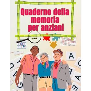 ch Quaderno della memoria per anziani – Attività per stimolare il cervello: Gioi di memoria, parole intrecciate, sudoku e labirinti per stimolare ... logica e benessere mentale dopo i 60 anni ch Quaderno della memoria per anziani – Attività per stimolare il cervello: Gioi di memoria, parole intrecciate, sudoku e labirinti per stimolare ... logica e benessere mentale dopo i 60 anni