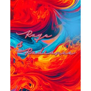 Harper-Nosse, Ashley Rage & Radiance: Write, Breathe, Heal: A Guided Companion for Chronic Illness & Anxiety Harper-Nosse, Ashley Rage & Radiance: Write, Breathe, Heal: A Guided Companion for Chronic Illness & Anxiety