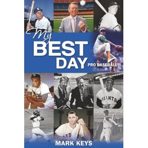 Keys, Mark My Best Day Baseball II: Vol XII Keys, Mark My Best Day Baseball II: Vol XII