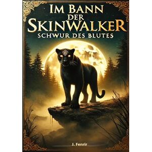 Fenrir, J Im Bann der Skinwalker 2: Schwur des Blutes Fenrir, J Im Bann der Skinwalker 2: Schwur des Blutes