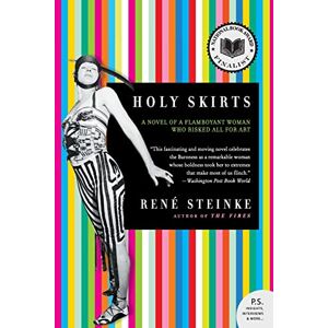 Steinke, Rene Holy Skirts: A Novel Of A Flamboyant Woman Who Risked All For Art (P.S.) Steinke, Rene Holy Skirts: A Novel Of A Flamboyant Woman Who Risked All For Art (P.S.)