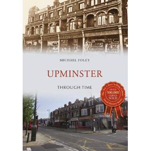 Foley, Michael Upminster Through Time Foley, Michael Upminster Through Time