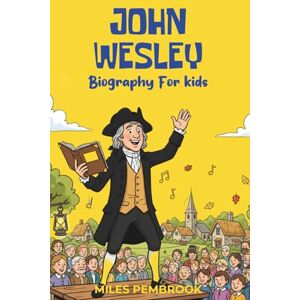 Pembrook, Miles John Wesley Biography for Kids: True Story of Kindness and Courage Told for Children Pembrook, Miles John Wesley Biography for Kids: True Story of Kindness and Courage Told for Children