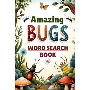 Austin, Everlee Amazing Bugs Word Search Book: 50 Fun & Challenging Bug Puzzles for Curious Kids plus 10 Bonus Coloring Pages! Austin, Everlee Amazing Bugs Word Search Book: 50 Fun & Challenging Bug Puzzles for Curious Kids plus 10 Bonus Coloring Pages!