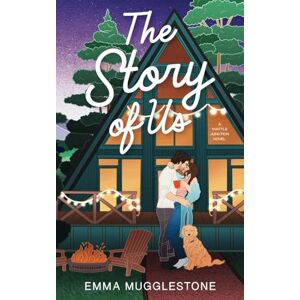 Mugglestone, Emma The Story of Us: A small town, friends-to-lovers romance (The Wattle Junction Series) Mugglestone, Emma The Story of Us: A small town, friends-to-lovers romance (The Wattle Junction Series)