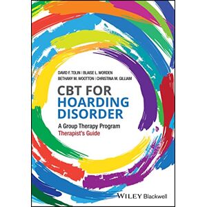 Tolin, David F. CBT for Hoarding Disorder: A Group Therapy Program Therapist's Guide Tolin, David F. CBT for Hoarding Disorder: A Group Therapy Program Therapist's Guide