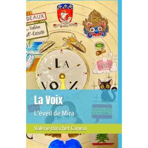 Boschet Caruso, Valérie La Voix: L'éveil de Mira Boschet Caruso, Valérie La Voix: L'éveil de Mira