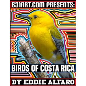 Alfaro, Eddie Birds of Costa Rica (Magnificent Animal Series) Alfaro, Eddie Birds of Costa Rica (Magnificent Animal Series)