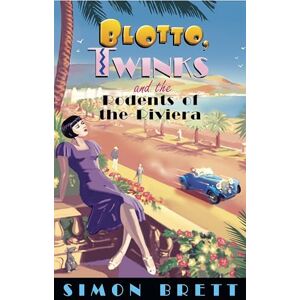 Brett, Simon Blotto, Twinks and the Rodents of the Riviera Brett, Simon Blotto, Twinks and the Rodents of the Riviera