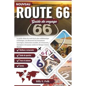 E. Polk, Billy GUIDE DE VOYAGE ROUTE 66 2025 2026: Le guide ultime du road trip le plus emblématique d'Amérique, à la découverte de monuments historiques, d'attractions insolites, de restaurants classiques E. Polk, Billy GUIDE DE VOYAGE ROUTE 66 2025 2026: Le guide ultime du road trip le plus emblématique d'Amérique, à la découverte de monuments historiques, d'attractions insolites, de restaurants classiques