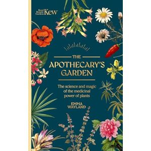 Kew, Royal Botanic Gardens The Apothecary's Garden: The science and mythology of medicinal plants (Royal Botanic Gardens, Kew) Kew, Royal Botanic Gardens The Apothecary's Garden: The science and mythology of medicinal plants (Royal Botanic Gardens, Kew)