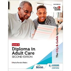 Peteiro, Maria Ferreiro The City & Guilds Textbook Level 3 Diploma in Adult Care Second Edition Peteiro, Maria Ferreiro The City & Guilds Textbook Level 3 Diploma in Adult Care Second Edition