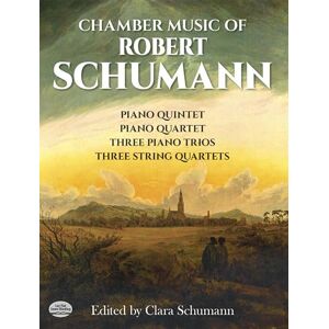 Various Robert Schumann Chamber Music: Edited by Clara Schumann (Dover Chamber Music Scores) Various Robert Schumann Chamber Music: Edited by Clara Schumann (Dover Chamber Music Scores)